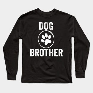 Dog Brother Funny Design Quote Long Sleeve T-Shirt